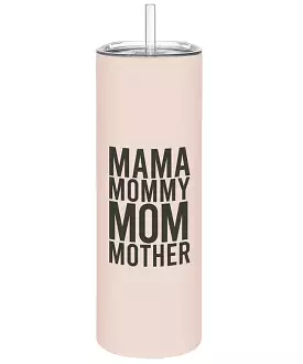 Skinny Tumbler - Mama Mommy Mom Mother